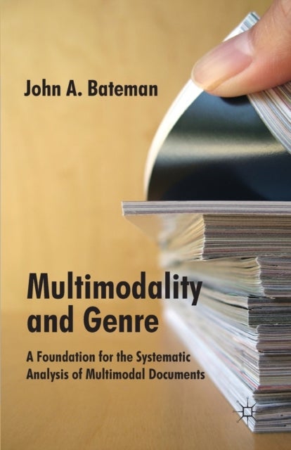 Multimodality and Genre - A Foundation for the Systematic Analysis of Multimodal Documents
