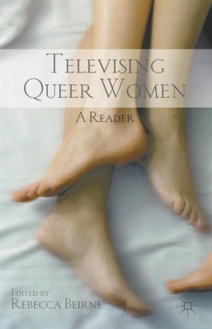 Televising Queer Women - A Reader