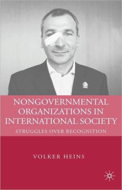 Nongovernmental Organizations in International Society - Struggles over Recognition