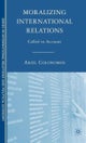 Moralizing International Relations