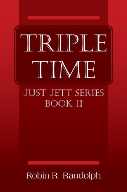 Triple Time - Just Jett Series Book II
