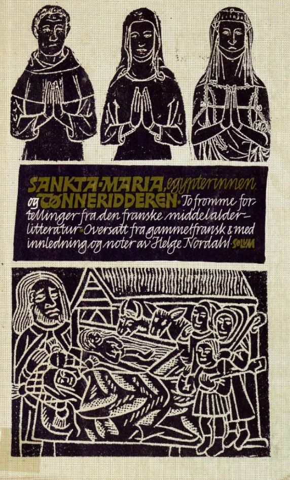 Sankta Maria, egypterinnen - tønneridderen : to fromme fortellinger fra den franske middelalderlittera