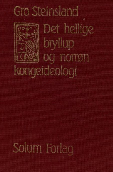 Det hellige bryllup og norrøn kongeideologi - en analyse av Hierogami-myten i : i Skirnismal, Ynglingatal, Haleygjatal og Hyndluljod