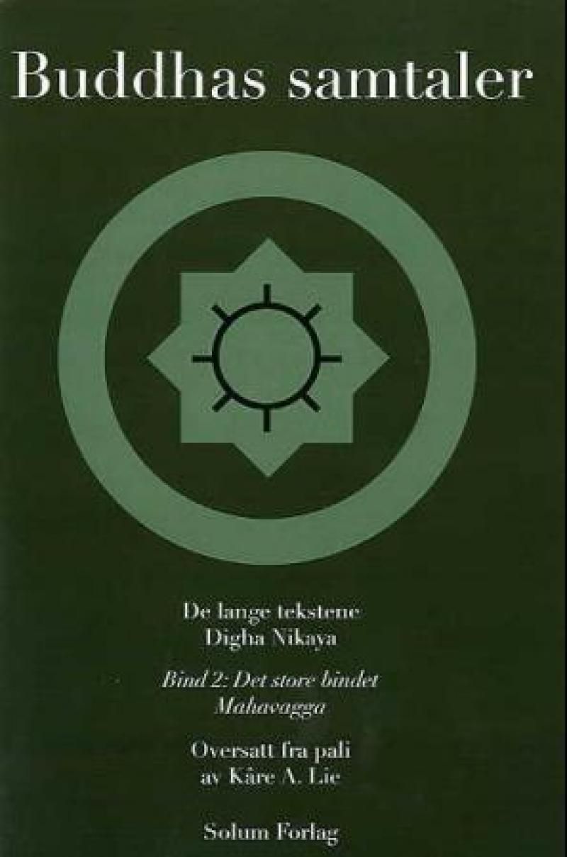 Buddhas samtaler = Digha nikaya : silakkhandhavagga - de lange tekstene : bind 1 : moralavsnittsbindet