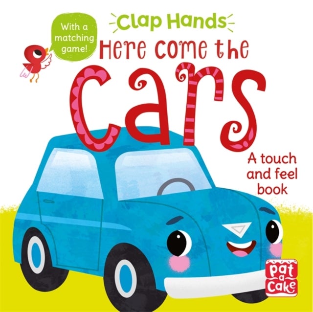 Clap Hands: Here Come the Cars - A touch-and-feel board book
