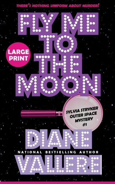Fly Me to the Moon (Large Print) - A Sylvia Stryker Space Case Mystery