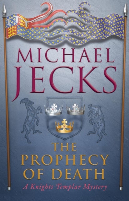 The Prophecy of Death (Last Templar Mysteries 25) - A thrilling medieval adventure