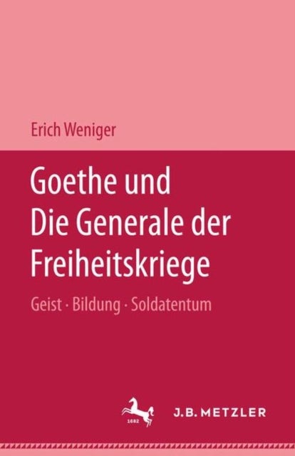 Goethe und die Generale der Freiheitskriege - Geist - Bildung - Soldatentum