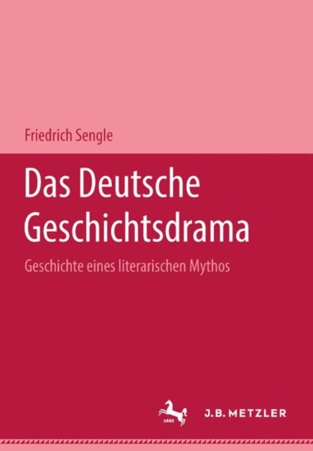 Das deutsche Geschichtsdrama - Geschichte eines literarischen Mythos