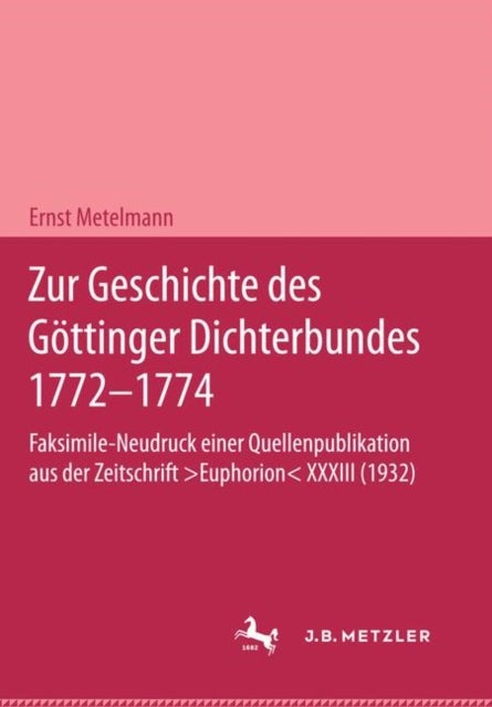 Zur Geschichte des Gottinger Dichterbundes 1772–1774