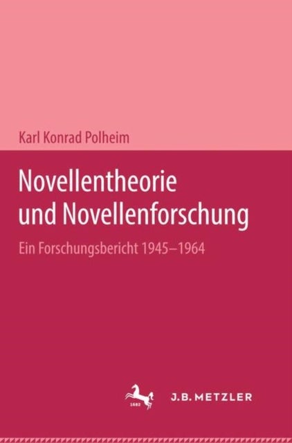 Novellentheorie und Novellenforschung - Ein Forschungsbericht 1945–1964