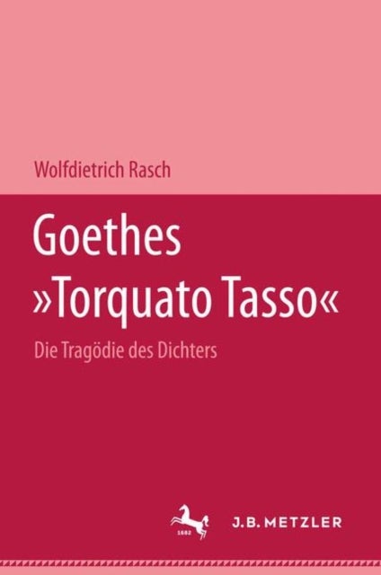 Goethes "Torquato Tasso" - Die Tragodie des Dichters