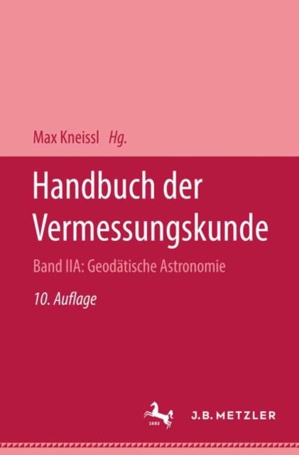 Handbuch der Vermessungskunde - Band 2A: Geodatische Astronomie