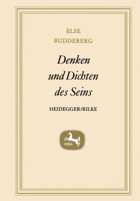 Denken und Dichten des Seins - Heidegger - Rilke