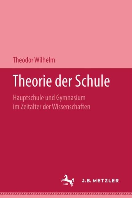 Theorie der Schule - Hauptschule und Gymnasium im Zeitalter der Wissenschaften