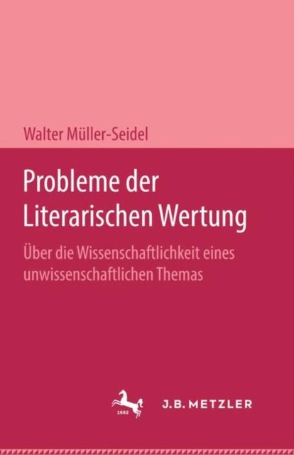 Probleme der Literarischen Wertung - Uber die Wissenschaftlichkeit eines unwissenschaftlichen Themas