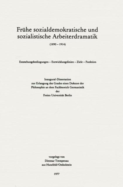 Fruhe sozialdemokratische und sozialistische Arbeiterdramatik (1890 – 1914)