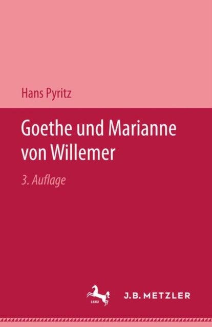 Goethe und Marianne von Willemer - Eine biographische Studie