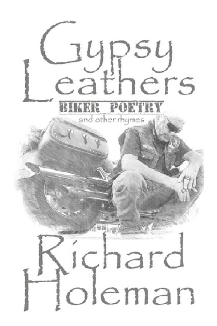 Gypsy Leathers - Biker Poetry and Other Rhymes