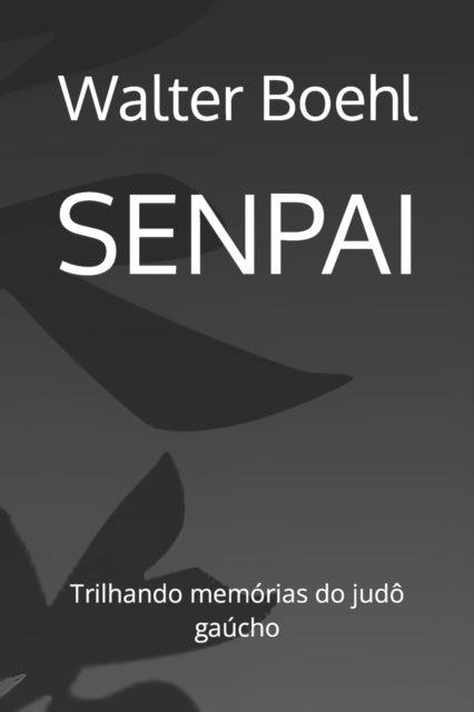 Senpai - Trilhando memorias do judo gaucho