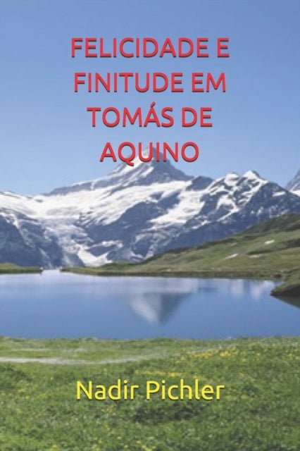 Felicidade E Finitude Em Tomas de Aquino