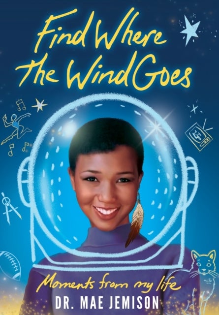 Find Where the Wind Goes - Moments From My Life