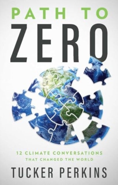 Path to Zero - 12 Climate Conversations That Changed the World
