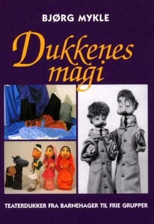 Dukkenes magi - teaterdukker fra barnehager til frie grupper