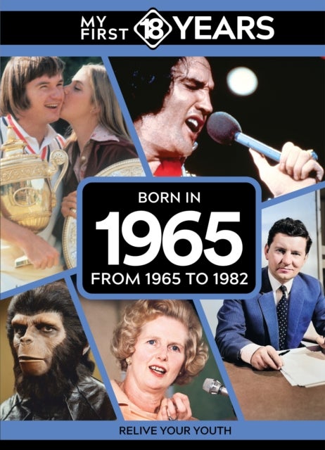 My First 18 Years - Born in 1965 - From 1965 to 1982