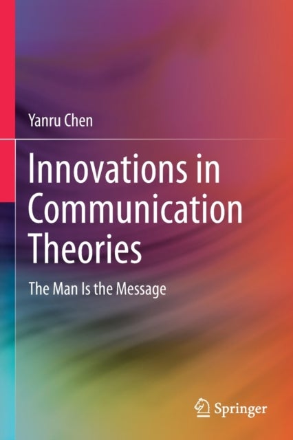 Innovations in Communication Theories - The Man Is the Message