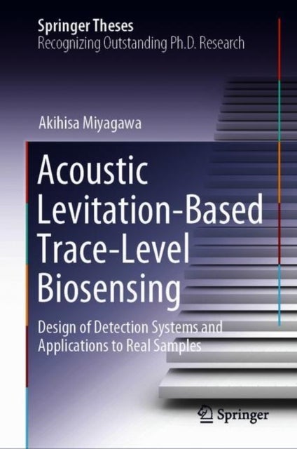Acoustic Levitation-Based Trace-Level Biosensing - Design of Detection Systems and Applications to Real Samples