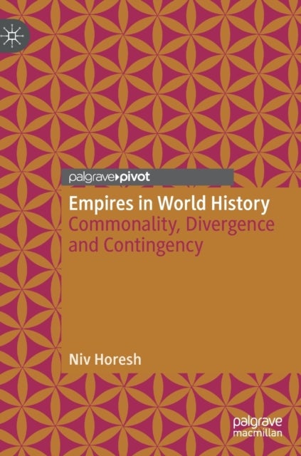 Empires in World History - Commonality, Divergence and Contingency