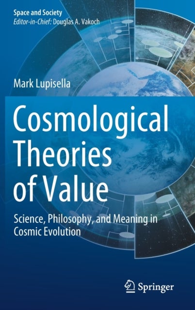 Cosmological Theories of Value - Science, Philosophy, and Meaning in Cosmic Evolution