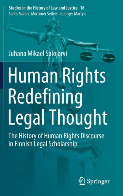 Human Rights Redefining Legal Thought - The History of Human Rights Discourse in Finnish Legal Scholarship