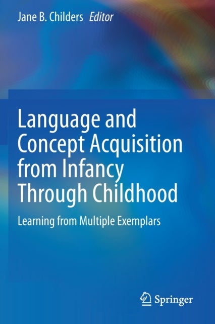 Language and Concept Acquisition from Infancy Through Childhood - Learning from Multiple Exemplars