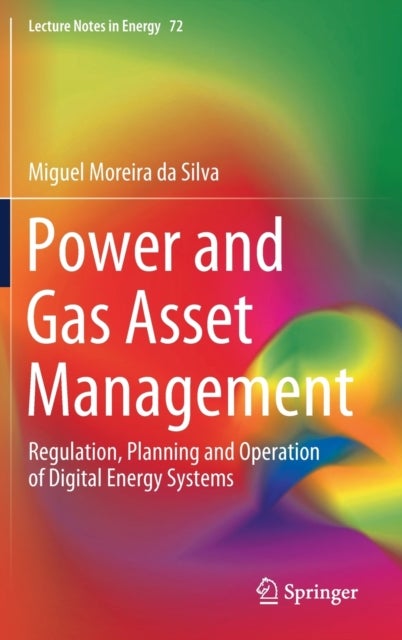 Power and Gas Asset Management - Regulation, Planning and Operation of Digital Energy Systems