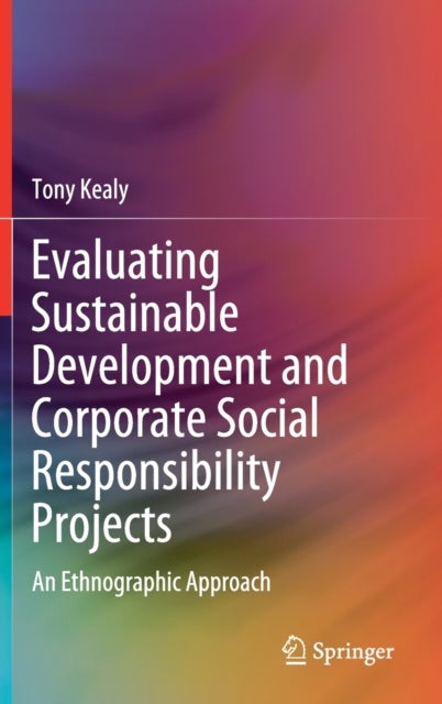 Evaluating Sustainable Development and Corporate Social Responsibility Projects - An Ethnographic Approach