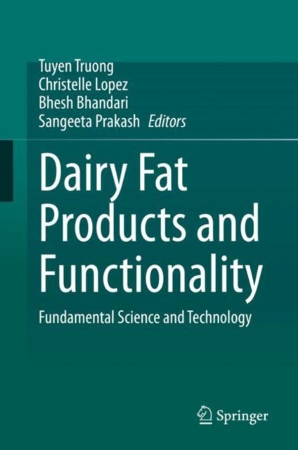 Dairy Fat Products and Functionality - Fundamental Science and Technology