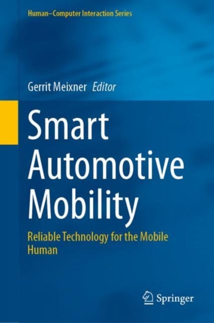 Smart Automotive Mobility - Reliable Technology for the Mobile Human