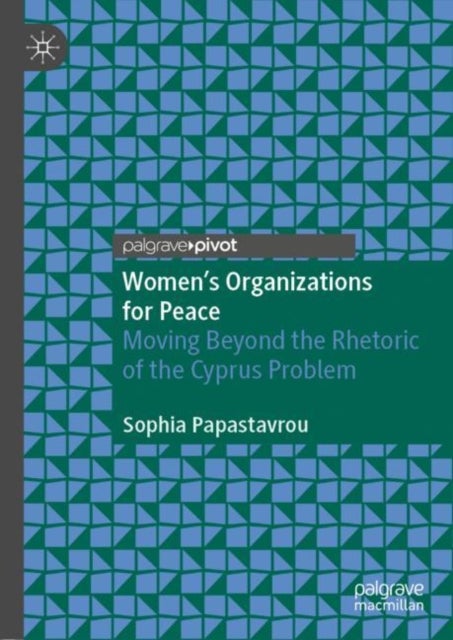 Women's Organizations for Peace - Moving Beyond the Rhetoric of the Cyprus Problem