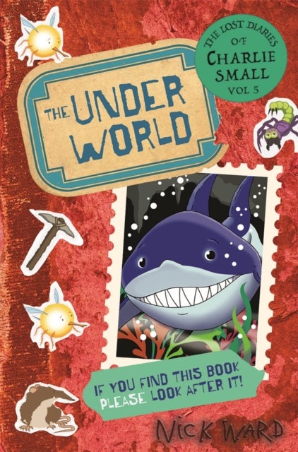 The Lost Diary of Charlie Small Volume 5 - The Underworld