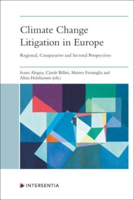 Climate Change Litigation in Europe - Regional, Comparative and Sectoral Perspectives