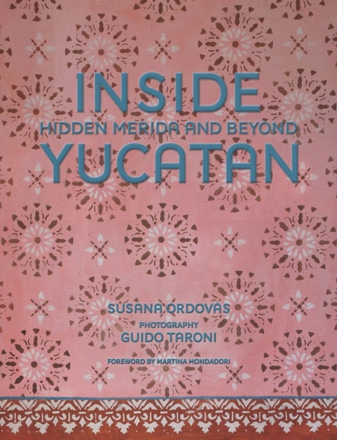Inside Yucatan - Hidden Merida and Beyond