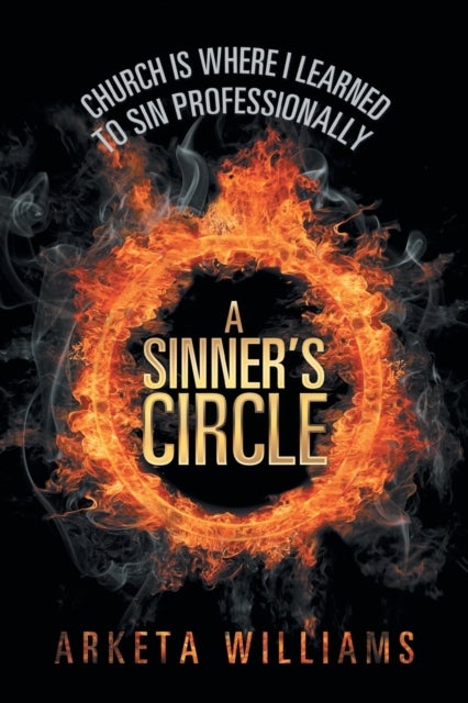 A Sinner's Circle - Church Is Where I Learned to Sin Professionally