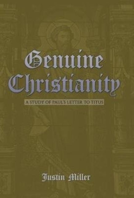 Genuine Christianity - A Study of Paul's Letter to Titus