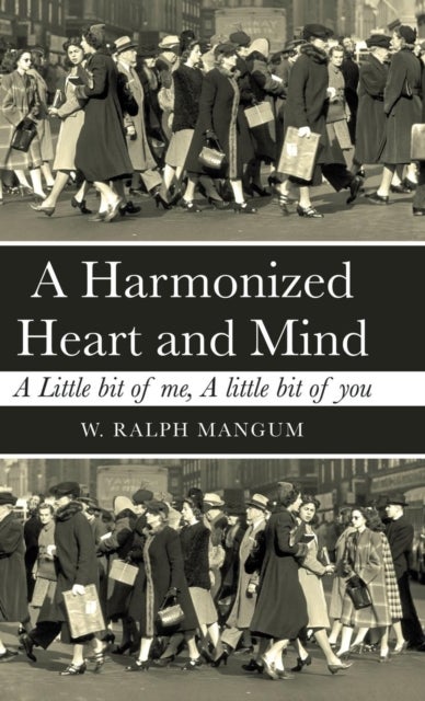 A Harmonized Heart and Mind - A Little Bit of Me, a Little Bit of You