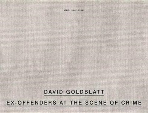 David Goldblatt: Ex Offenders at the Scene of Crime - South Africa and England, 2008-2016