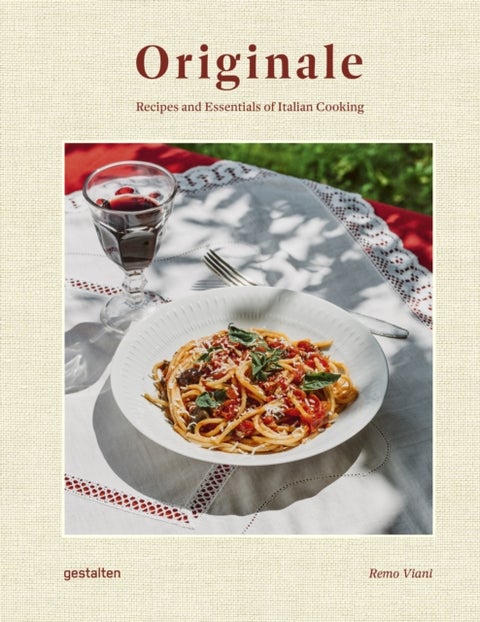Originale - Recipes and Essentials of Italian Cooking