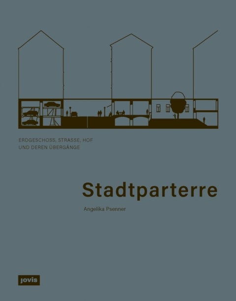 Stadtparterre - Erdgeschoss, Straße, Hof und deren Ubergange