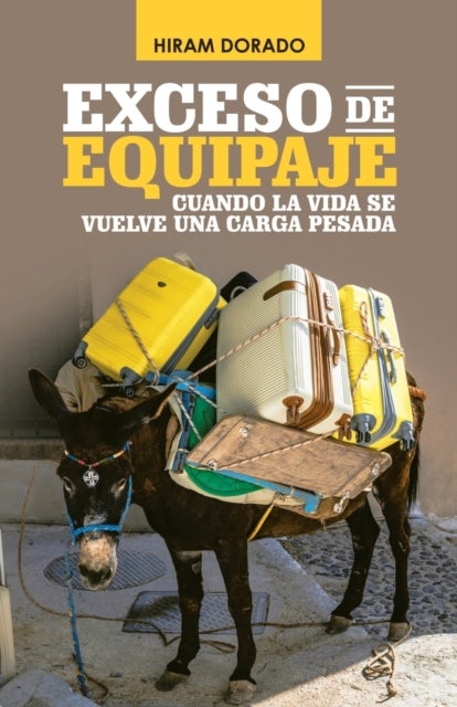 Exceso De Equipaje - Cuando La Vida Se Vuelve Una Carga Pesada